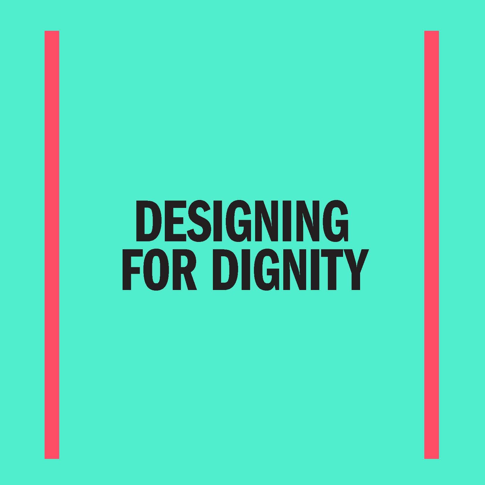 Designing for Dignity