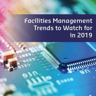 Facilities Management Trends to Watch for in 2019