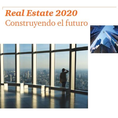 Real Estate 2020 Construyendo el futuro