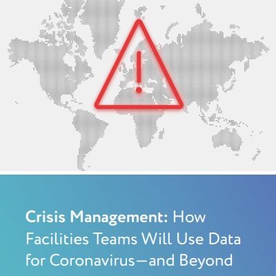 Crisis Management: How Facilities Teams Will Use Data for Coronavirus and Beyond