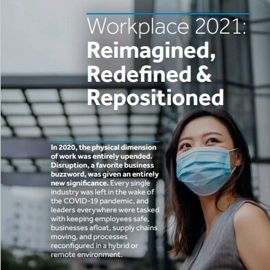 Workplace 2021: Reimagined, Redefined & Repositioned