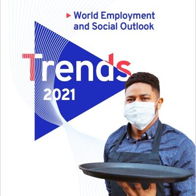 World Employment and Social Outlook Trends 2021