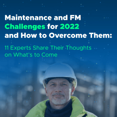Maintenance and FM Challenges for 2022 and How to Overcome Them